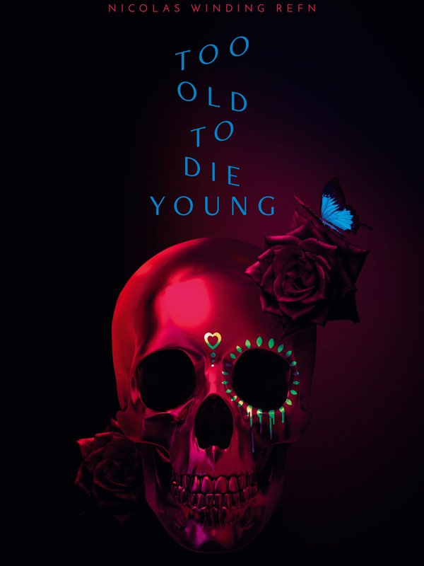 Too Old to Die Young : Affiche