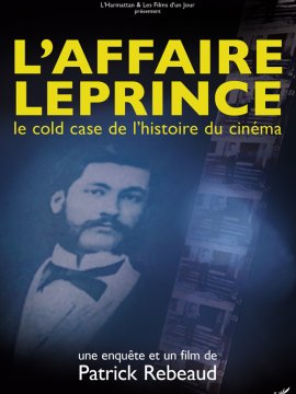 L'Affaire Leprince, le cold case de l'histoire du cinéma