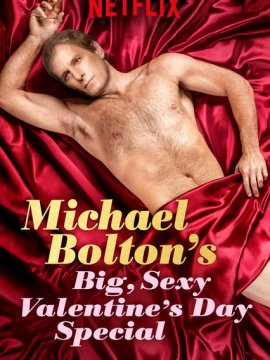 Michael Bolton's Big, Sexy, Valentine's Day Special