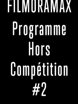 Filmoramax : Programme Hors Compétition 2