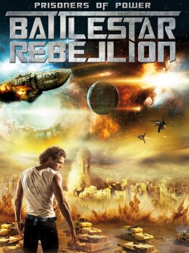 Prisoners of Power : Battlestar Rebellion
