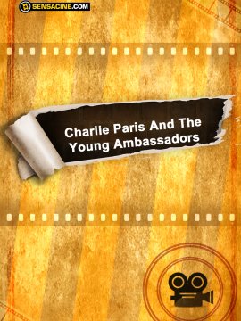 Charlie Paris And The Young Ambassadors