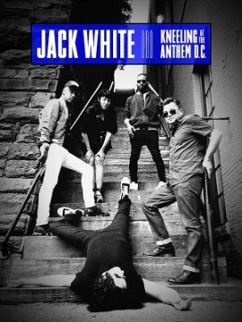 Jack White: Kneeling at the Anthem D.C.