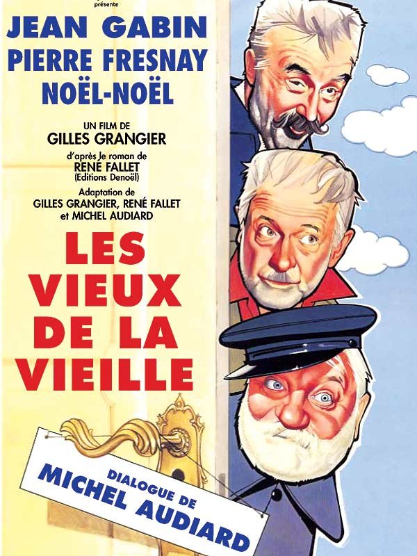 Les Vieux de la vieille : Affiche Gilles Grangier, Jean Gabin, Noël-Noël, Pierre Fresnay