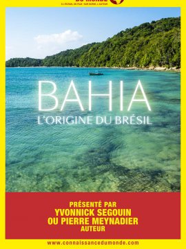 Connaissance du monde : Bahia, l'origine du Brésil