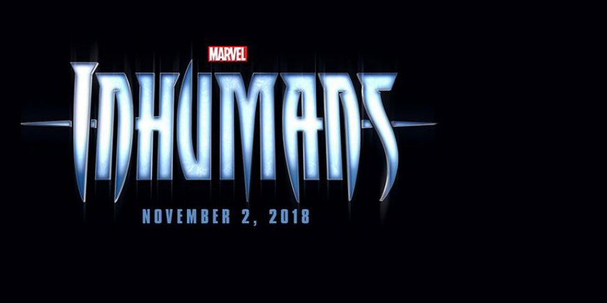 Premier logo du film Inhumans dévoilé par Marvel Studios