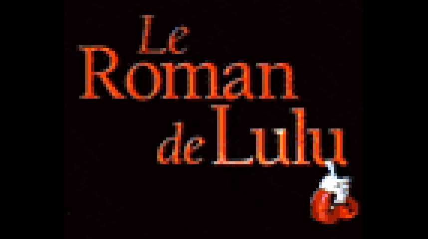 Le Roman de Lulu - Teaser 6 - VF - (2000)