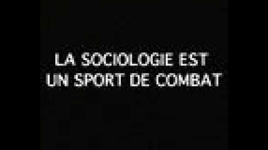 La Sociologie est un sport de combat - bande annonce - (2001)