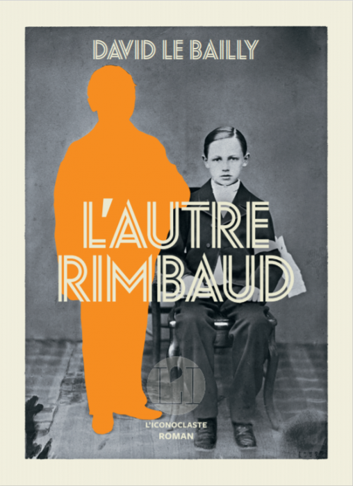 "L'autre Rimbaud" de David Le Bailly
