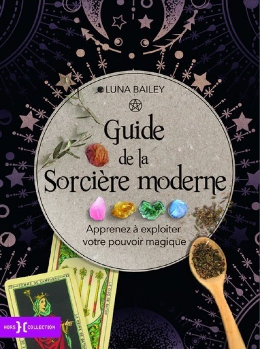 "Le Guide de la sorcière moderne" de Luna Bailey